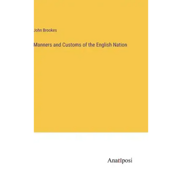 Manners and Customs of the English Nation