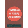Confessions of a Serial Entrepreneur