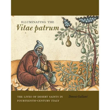 Illuminating the Vitae Patrum: The Lives of Desert Saints in Fourteenth-Century Italy