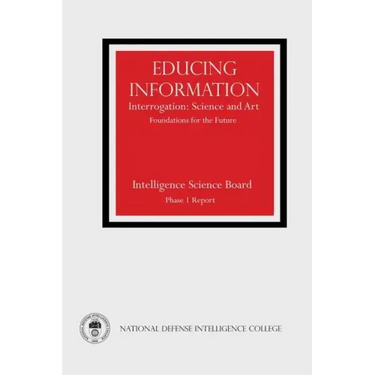 Educing Information: Interrogation: Science and Art - Foundations for the Future