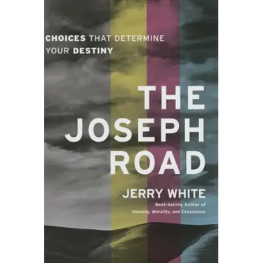 The Joseph Road: Choices That Determine Your Destiny
