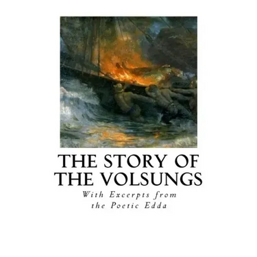 The Story of the Volsungs: Volsunga Saga
