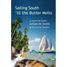 Sailing South 'til the Butter Melts