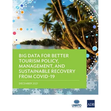 Big Data for Better Tourism Policy, Management, and Sustainable Recovery from Covid-19