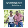 Exploring Better Quality of Life: The Patient's Guide to Bariatric Surgery