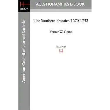 The Southern Frontier, 1670-1732