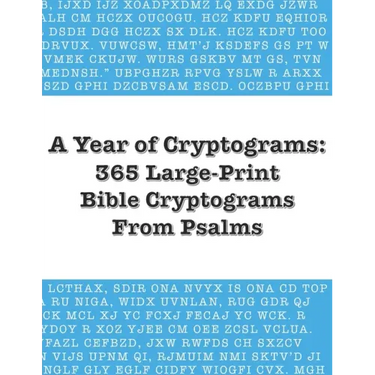 A Year of Cryptograms: 365 Large-Print Bible Cryptograms From Psalms