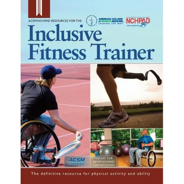 ACSM/NCHPAD Resources for the Inclusive Fitness Trainer