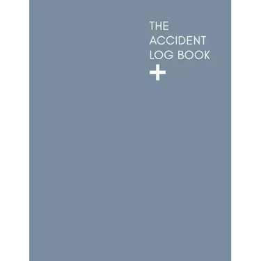The Accident Log Book: A Health & Safety Incident Report Book perfect for schools offices and workplaces that have a legal or first aid requi