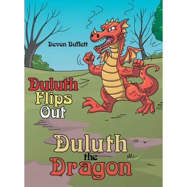 Duluth the Dragon: Duluth Flips Out