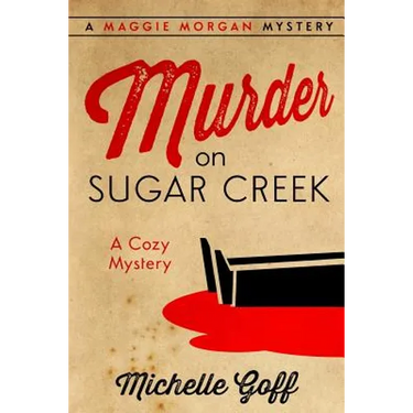 Murder on Sugar Creek: A Maggie Morgan Mystery