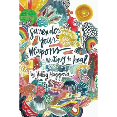 Surrender Your Weapons: Writing to Heal
