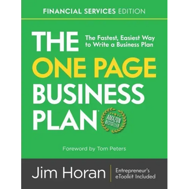 The One Page Business Plan Financial Services Edition: The Fastest, Easiest Way to Write a Business Plan!