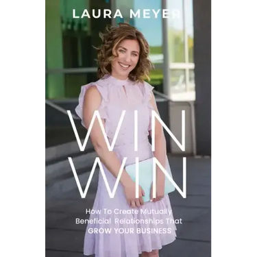 Win Win: How To Create Mutually Beneficial Relationships That Grow Your Business