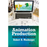 Animation Production: Documentation and Organization
