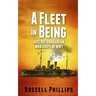 A Fleet in Being: Austro-Hungarian Warships of WWI