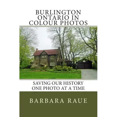 Burlington Ontario in Colour Photos: Saving Our History One Photo at a Time