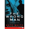 The Wrong Man: A Novel of Suspense