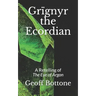 Grïgnyr the Ecordian: A Retelling of the Eye of Argon