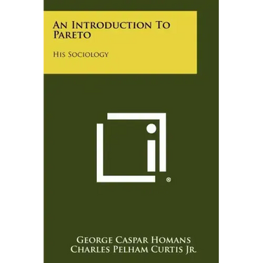 An Introduction To Pareto: His Sociology