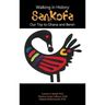 Walking in History: Sankofa: Our Trip to Ghana and Benin