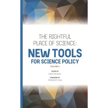 The Rightful Place of Science: New Tools for Science Policy