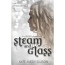 Steam and Glass