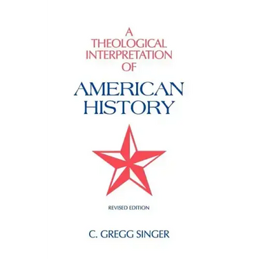 A Theological Interpretation of American History: Revised Edition