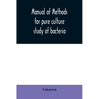 Manual of methods for pure culture study of bacteria