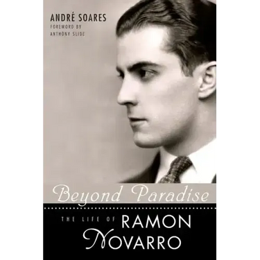 Beyond Paradise: The Life of Ramon Novarro