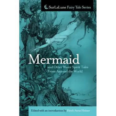 Mermaid and Other Water Spirit Tales From Around the World