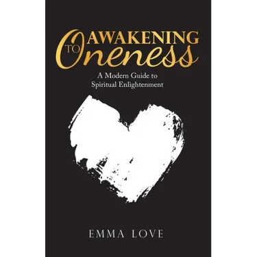 Awakening to Oneness: A Modern Guide to Spiritual Enlightenment
