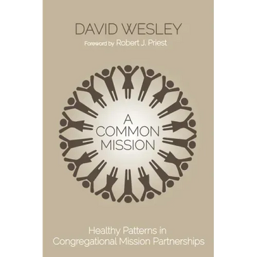 A Common Mission: Healthy Patterns in Congregational Mission Partnerships