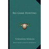Big Game Hunting