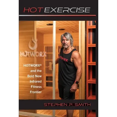 Hot Exercise: HOTWORX and the Bold New Infrared Fitness Frontier