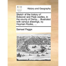 Sketch of the History of Bolsover and Peak Castles, in the County of Derby.... Illustrated with Various Drawings, by Hayman Rooke, ...