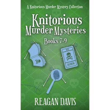 Knitorious Murder Mysteries Books 7-9: A Knitorious Murder Mystery Series