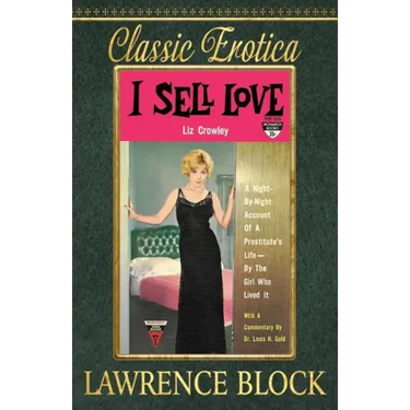 I Sell Love: A Night-by-Night Account of a Prostitute's Life-By the Girl Who Lived It
