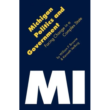 Michigan Politics & Government: Facing Change in a Complex State