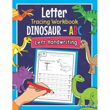 Letter Tracing Workbook Dinosaur - ABC Left Handwriting: Dino Practice Book for Left-Handed Preschoolers - Essential Writing Skills for Kindergarten a