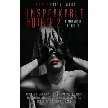 Unspeakable Horror 2 Abominations Of Desire