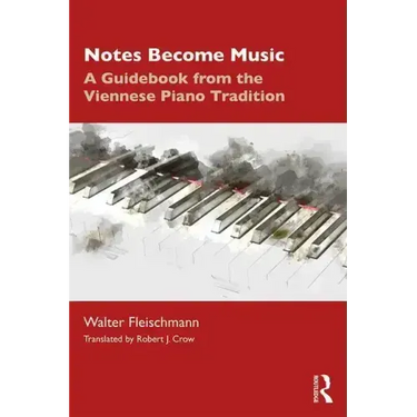 Notes Become Music: A Guidebook from the Viennese Piano Tradition