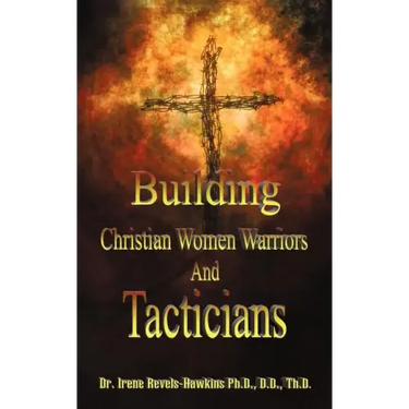 Building Christian Women Warriors and Tacticians