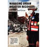 Managing Urban Disaster Recovery: Policy, Planning, Concepts and Cases