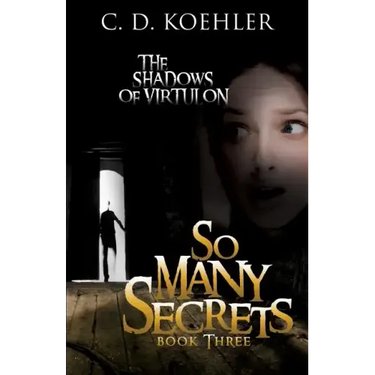 So Many Secrets: The Shadows of Virtulon Book Three