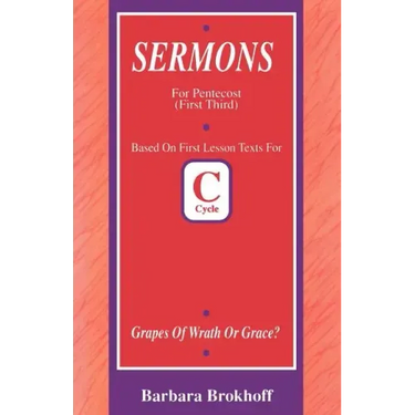 Grapes of Wrath or Grace?: First Lesson Sermons for Pentecost First Third, Cycle C