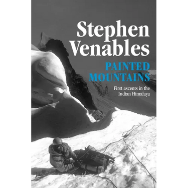 Painted Mountains: First Ascents in the Indian Himalaya