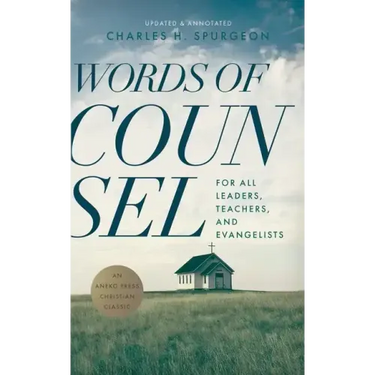 Words of Counsel: For All Leaders, Teachers, and Evangelists