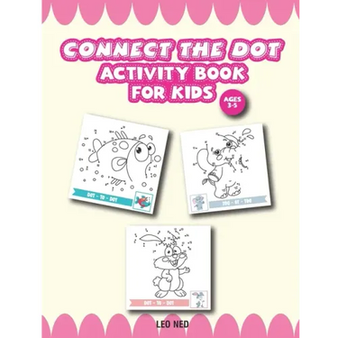 Activity Book for Kids Ages 3-5 connect the dot: Challenging and Fun Dot to Dot Puzzle for Kids, Toddlers, Boys and Girls