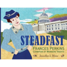 Steadfast: Frances Perkins, Champion of Workers' Rights